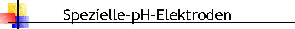 Spezielle-pH-Elektroden